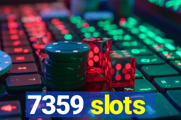 7359 slots